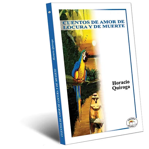 Cuentos de amor, locura y muerte - Horacio Quiroga