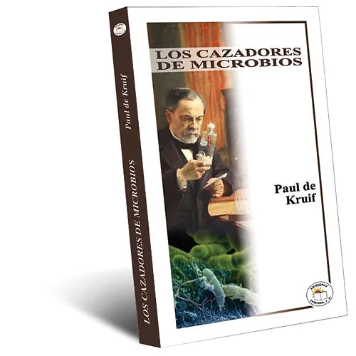 Los cazadores de microbios - Paúl de Kruif