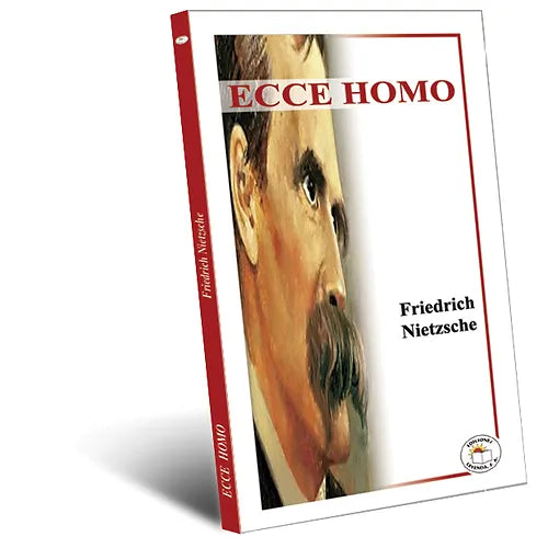 Ecce Homo - Friedrich Nietzsche