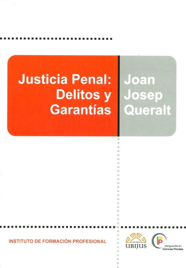 JUSTICIA PENAL: DELITOS Y GARANTÍAS