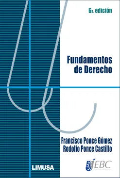 FUNDAMENTOS DE DERECHO - Francisco Ponce Gómez, Rodolfo Ponce Castillo