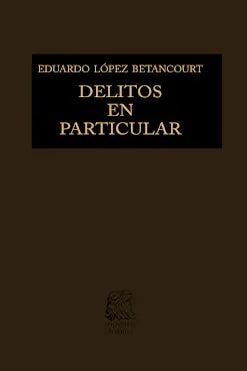 DELITOS EN PARTICULAR TOMO III - Eduardo López Betancourt