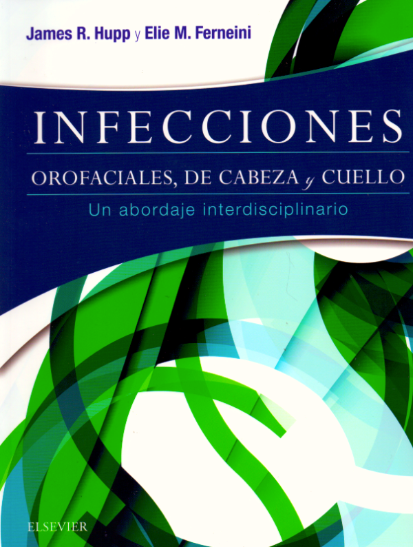 Infecciones orofaciales, de cabeza y cuello // Hupp R. James