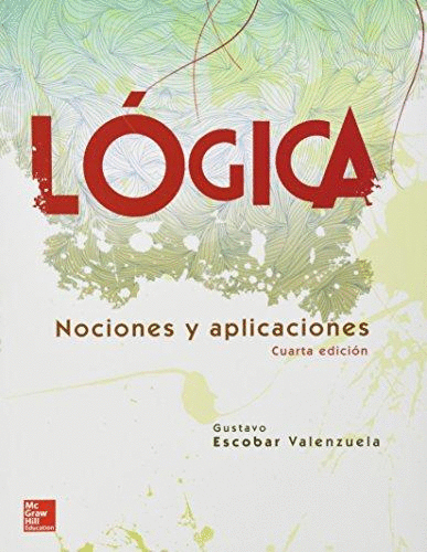 LOGICA NOCIONES Y APLICACIONES // ESCOBAR VALENZUELA GUSTAVO