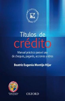 Títulos De Crédito. Manual Práctico Para El Uso De Cheques Pagares Acciones Y Otros.