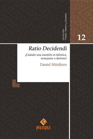 RATIO DECIDENDI - 1.ª ED. 2024 ¿CUÁNDO UNA CUESTIÓN ES IDÉNTICA, SEMEJANTE O DISTINTA? MITIDIERO, DANIEL