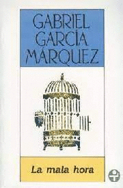 LA MALA HORA / GARCIA MARQUEZ GABRIEL