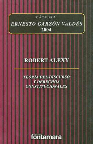 TEORIA DEL DISCURSO Y DERECHOS CONSTITUCIONALES - Robert Alexy
