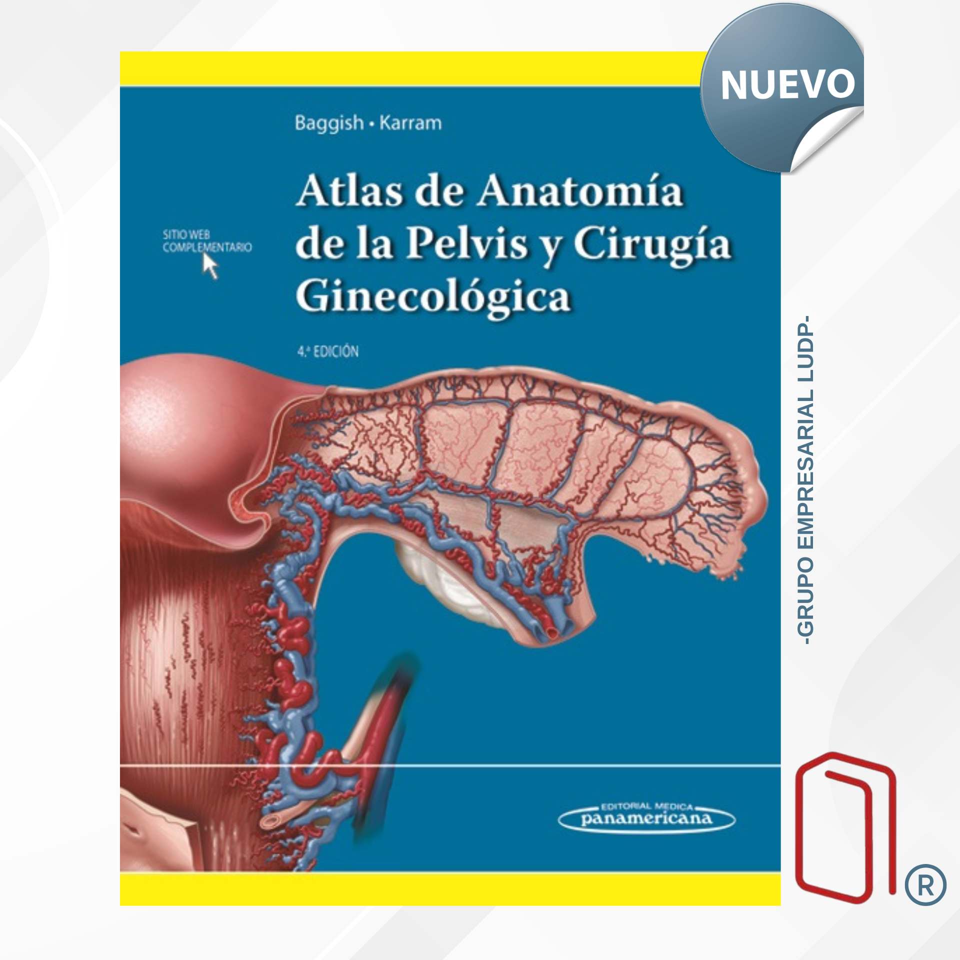 ATLAS DE ANATOMÍA DE LA PELVIS Y CIRUGÍA GINECOLÓGICA - Michael Baggish,Mickey Karram
