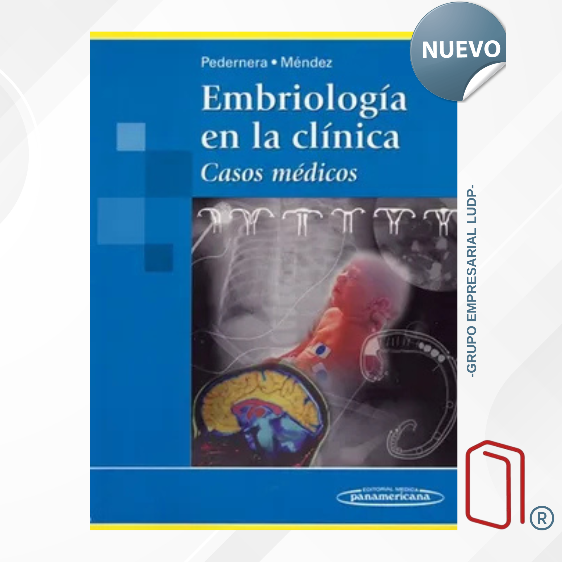 EMBRIOLOGÍA EN LA CLÍNICA. CASOS MÉDICOS - Enrique Pedernera, Carmen Méndez