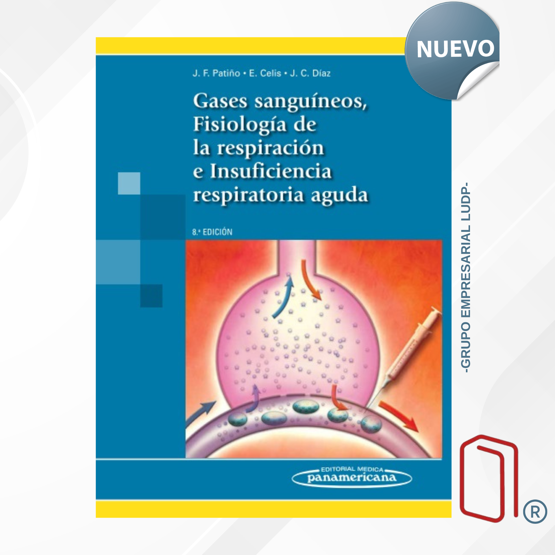 Gases Sanguíneos, Fisiología de la respiración e Insuficiencia respiratoria aguda / José F. Patiño Restrepo (PANAMERICANA)