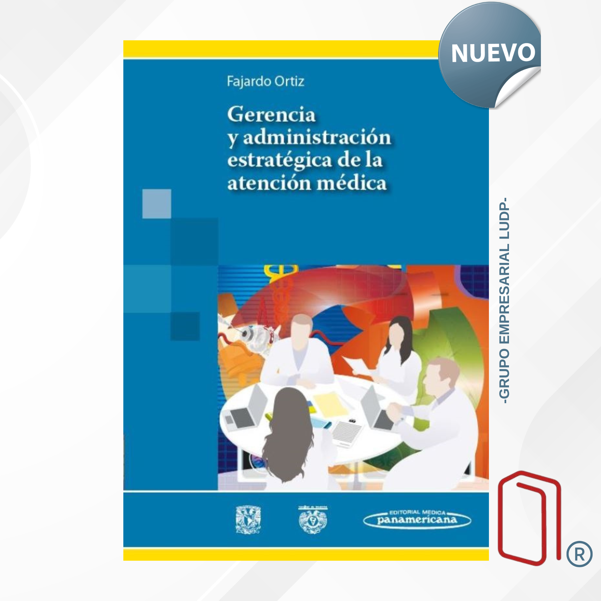 Gerencia y Administración Estratégica de la Atención Médica / Guillermo Fajardo Ortiz