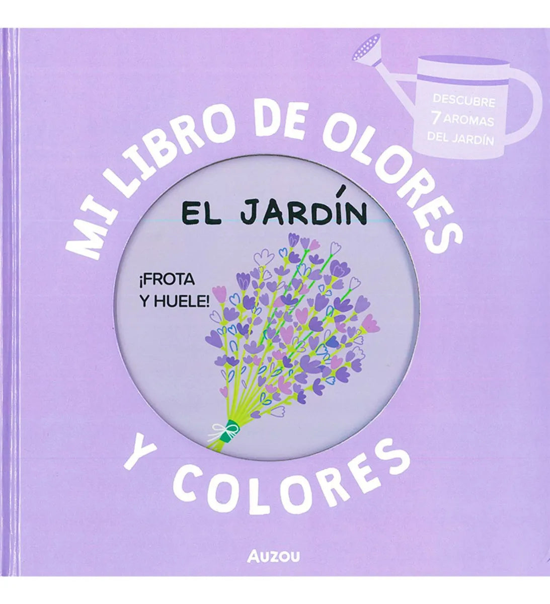 Mi Libro De Olores Y Colores: El Jardín