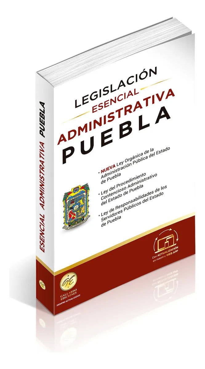 LEGISLACIÓN ESENCIAL ADMINISTRATIVA DE PUEBLA -1.ª ED. 2025