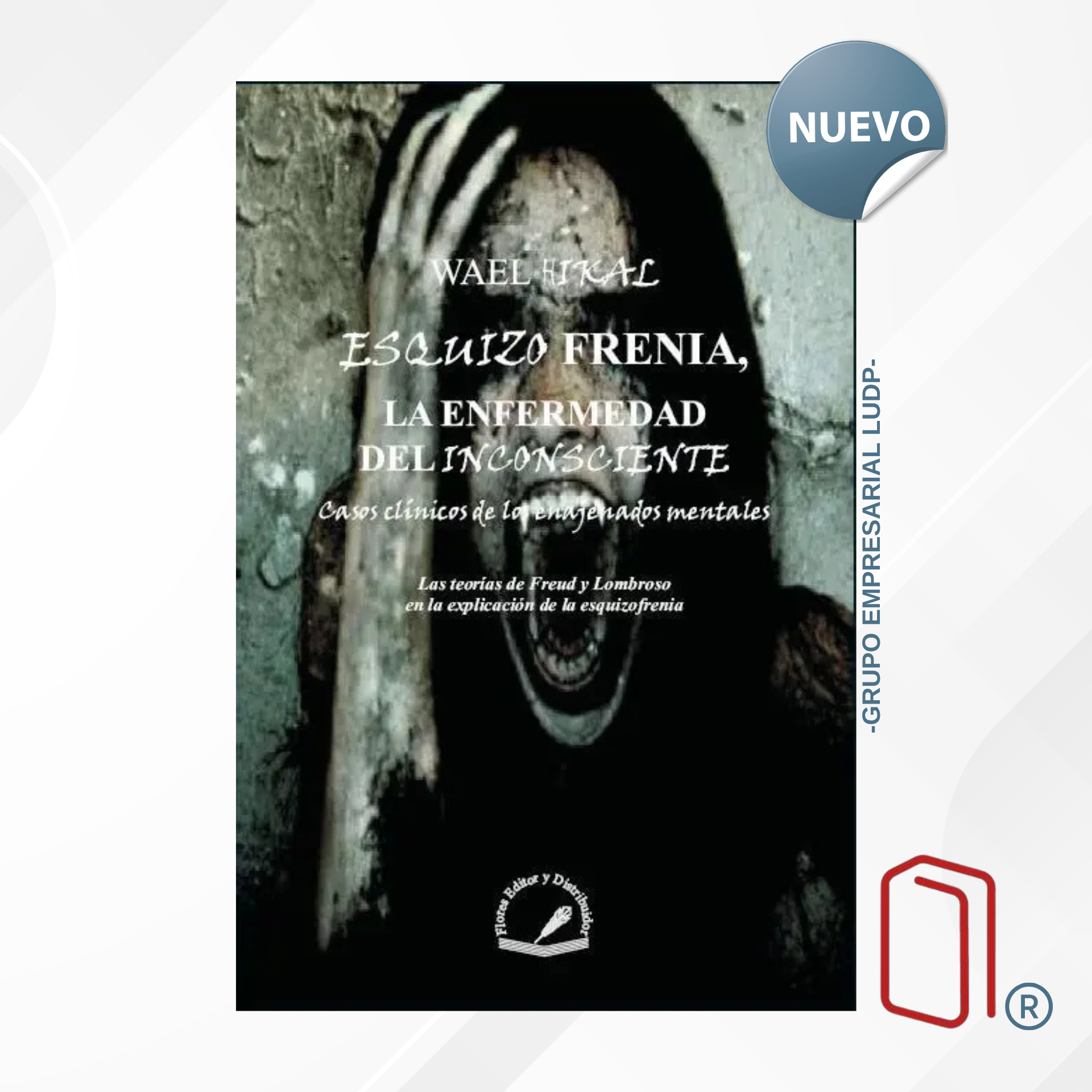 EZQUIZOFRENIA, LA ENFERMEDAD DEL INCONSCIENTE - Wael Hikal