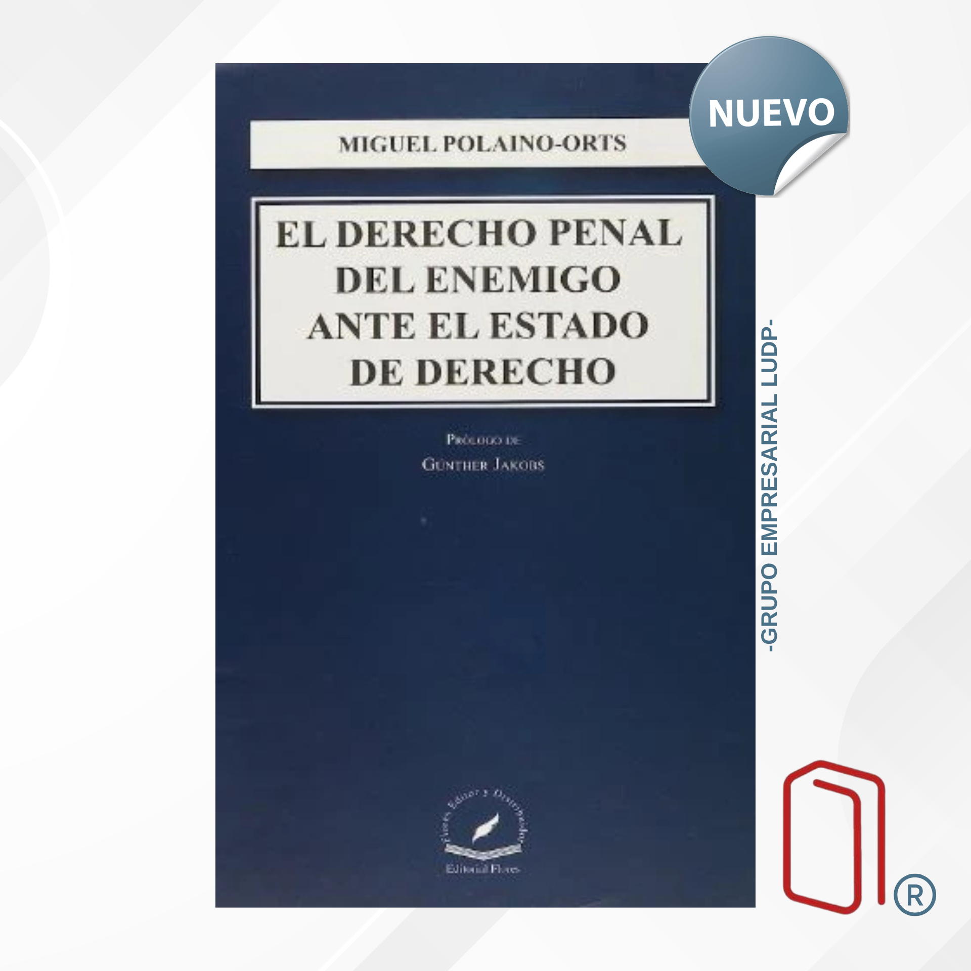 EL DERECHO PENAL DEL ENEMIGO ANTE EL ESTADO DE DERECHO - Miguel Polaino-Orts