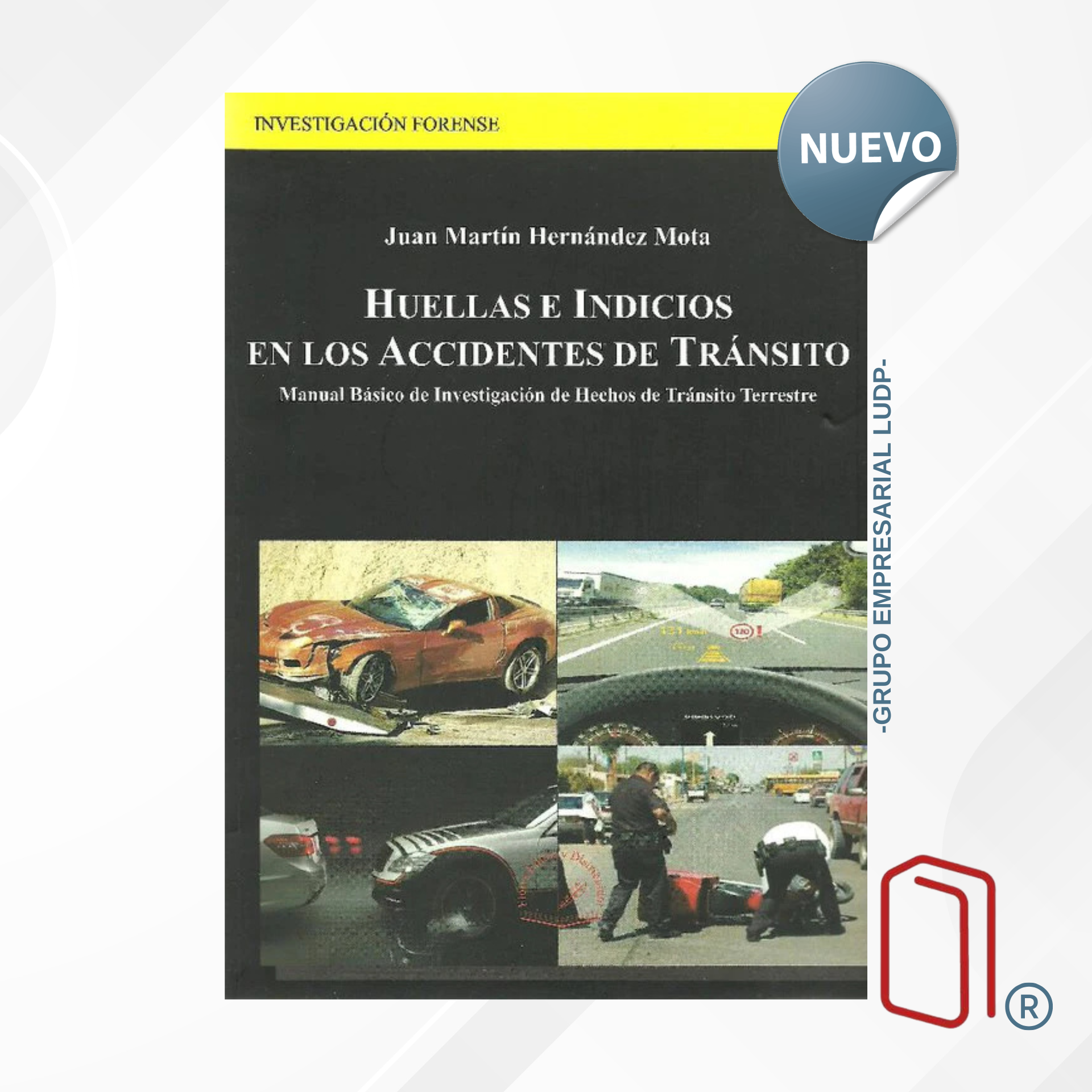 HUELLAS E INDICIOS EN LOS ACCIDENTES DE TRÁNSITO - Hernández Mota Juan Martín