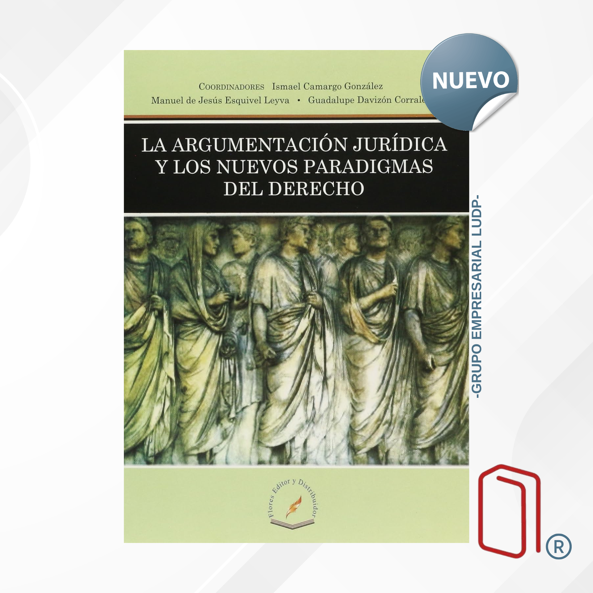 LA ARGUMENTACIÓN JURÍDICA Y LOS NUEVOS PARADIGMAS DEL DERECHO - Ismael Camargo