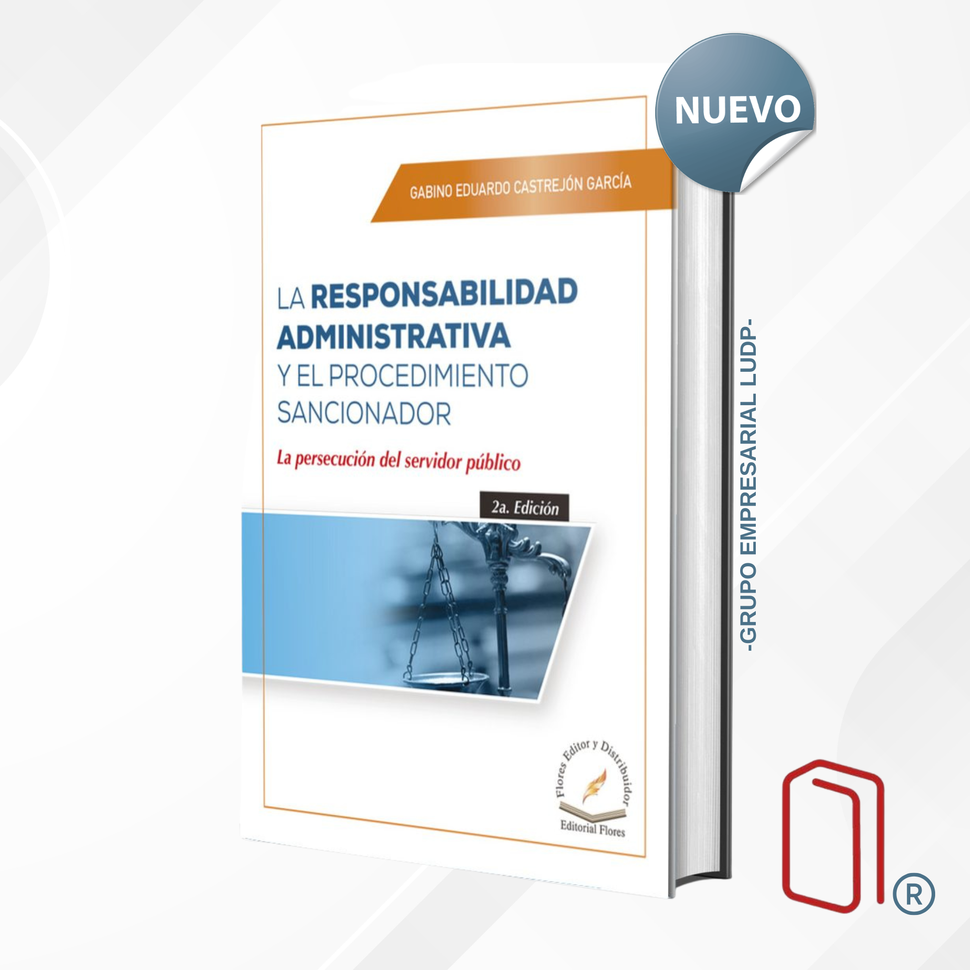LA RESPONSABILIDAD ADMINISTRATIVA Y EL PROCEDIMIENTO SANCIONADOR 2A. ED.