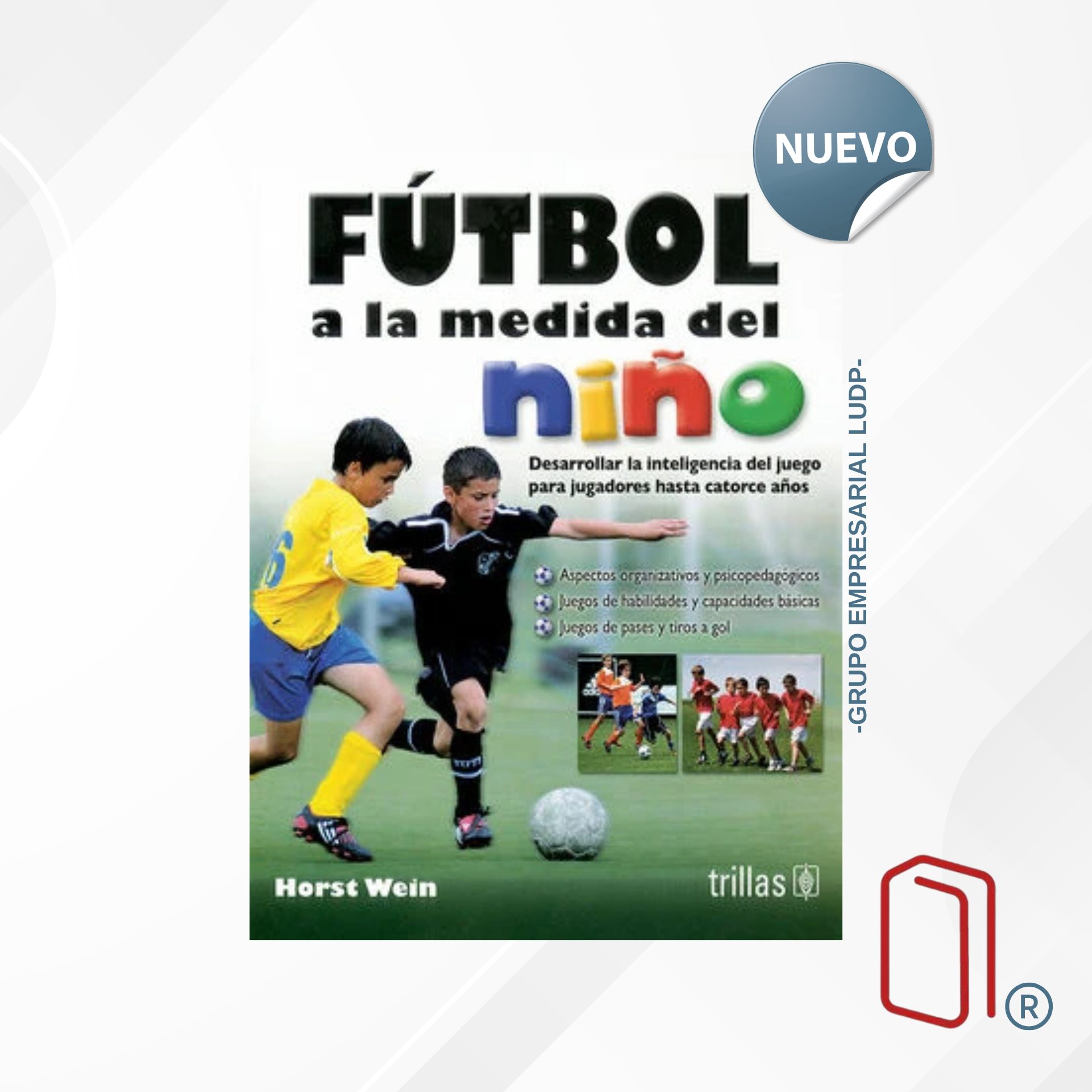 FUTBOL A LA MEDIDA DEL NIÑO / HORST WEIN - TRILLAS (6408)