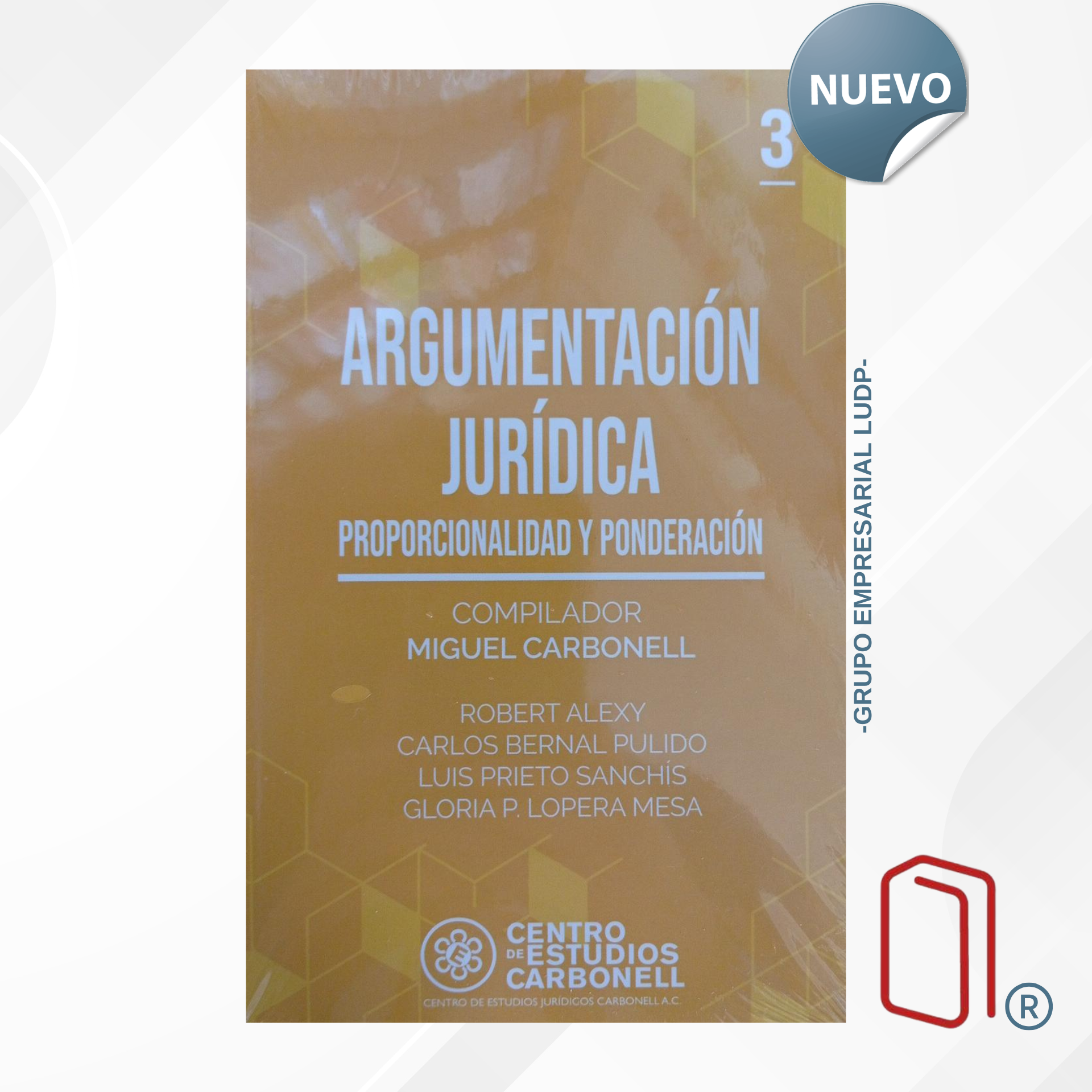 ARGUMENTACIÓN JURÍDICA. PROPORCIONALIDAD Y PONDERACIÓN (3) - Miguel Carbonell