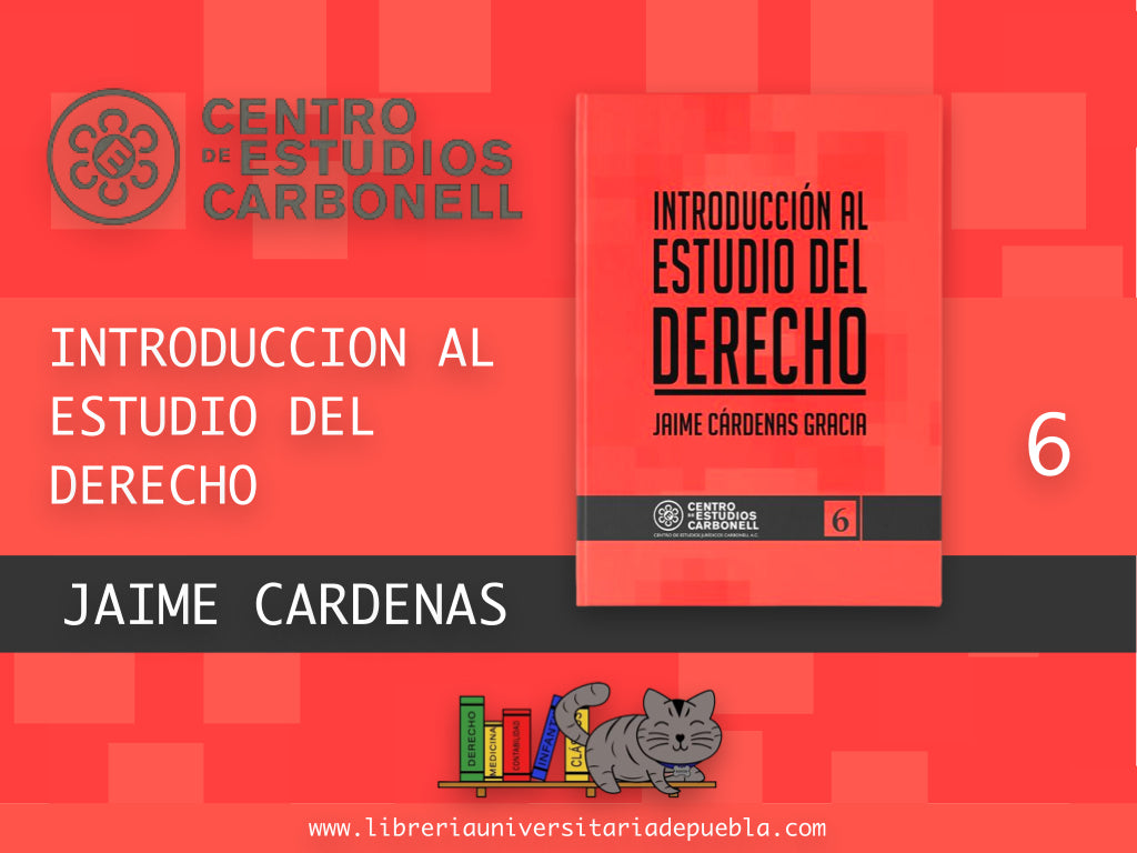 INTRODUCCIÓN AL ESTUDIO DEL DERECHO (6) - Jaime Cárdenas Gracia – GRUPO