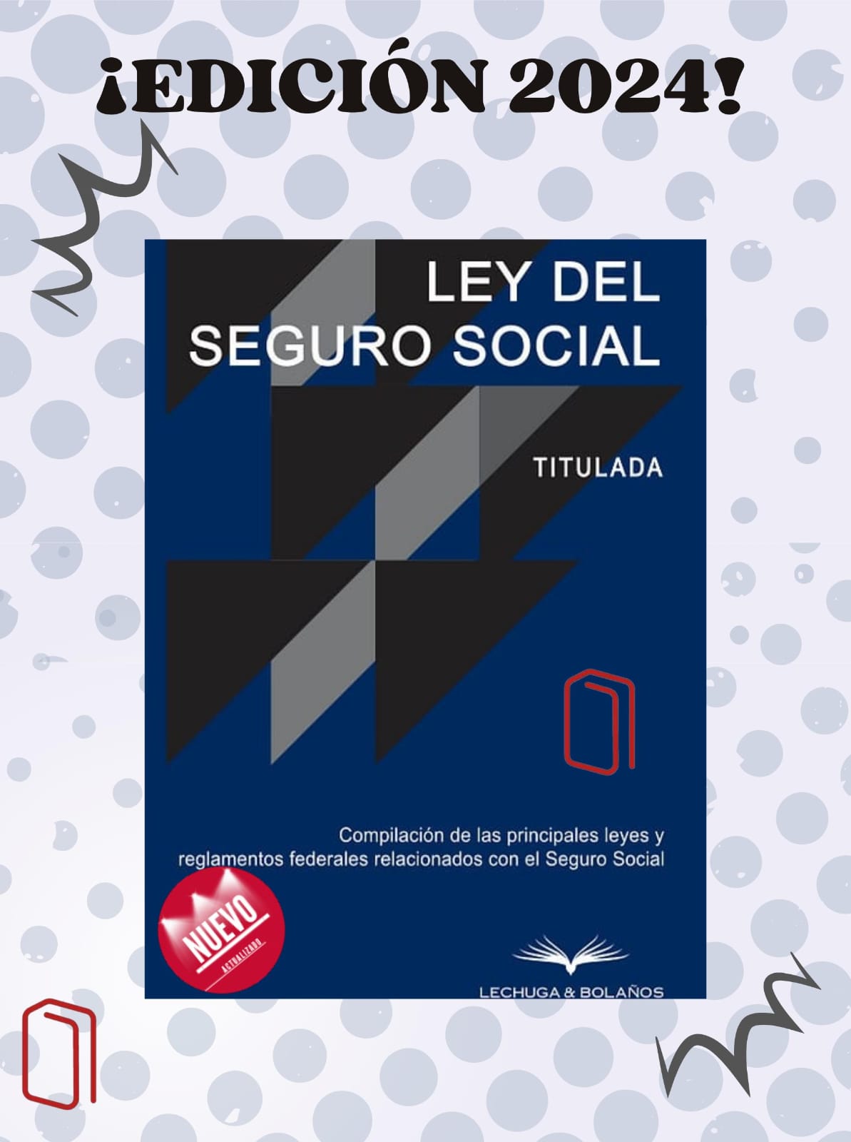 LEY DEL SEGURO SOCIAL 2024 GRUPO CORPORATIVO LUDP & BETTY BOOK